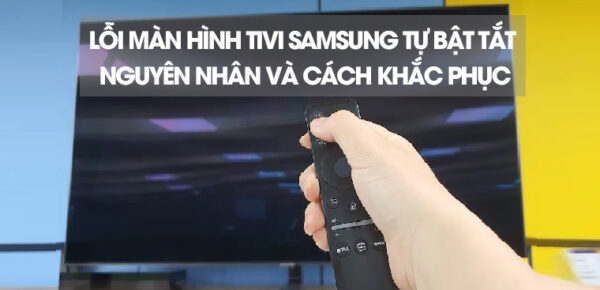 tivi Samsung bị tắt mở liên tục